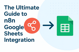 Banner image for blog post titled 'The Ultimate Guide to n8n Google Sheets Integration' featuring icons of Google Sheets, n8n, and automation workflows